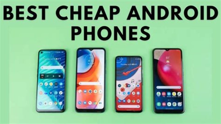 What is the cheapest good android phone?